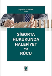 Sigorta Hukukunda Halefiyet ve Rücu - Adalet Yayınevi