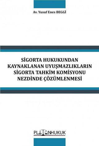 Sigorta Hukukundan Kaynaklanan Uyuşmazlıkların Sigorta Tahkim Komisyonu Nezdinde Çözümlenmesi - 1