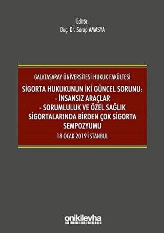 Sigorta Hukukunun İki Güncel Sorunu: İnsansız Araçlar - Sorumluluk ve Sağlık Sigortalarında Birden Çok Sigorta Sempozyumu 18 Ocak 2019 İstanbul - 1