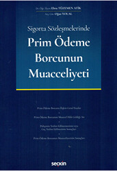 Sigorta Sözleşmelerinde Prim Ödeme Borcunun Muacceliyeti - 1