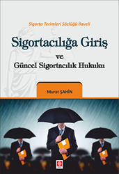 Sigortacılığa Giriş ve Güncel Sigortacılık Hukuku - 1