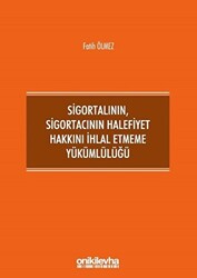 Sigortalının,Sigortacının Halefiyet Hakkını İhlal Etmeme Yükümlülüğü - 1