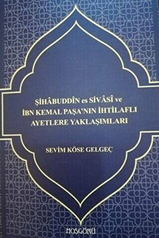 Şihabuddin es Sivasi ve İbn Kemal Paşa`nın İhtilaflı Ayetlere Yaklaşımları - 1