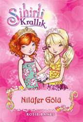 Sihirli Krallık 10. Kitap: Nilüfer Gölü - Doğan Çocuk