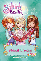 Sihirli Krallık 11. Kitap: Masal Ormanı - Doğan Çocuk
