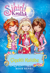 Sihirli Krallık 12. Kitap: Çiçekli Kulübe - Doğan Çocuk