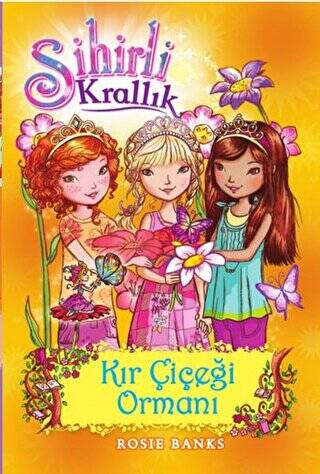 Sihirli Krallık 13. Kitap: Kır Çiçeği Ormanı - 1