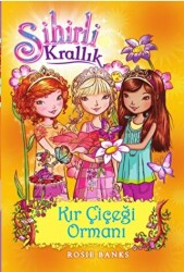 Sihirli Krallık 13. Kitap: Kır Çiçeği Ormanı - 1