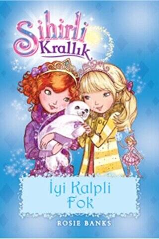 Sihirli Krallık 20. Kitap: İyi Kalpli Fok - 1