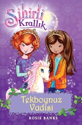 Sihirli Krallık 2. Kitap: Tekboynuz Vadisi - Doğan Çocuk