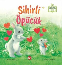 Sihirli Öpücük Organik Kitap - Beyaz Balina Yayınları