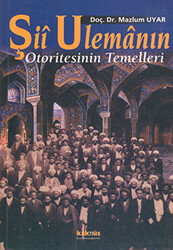 Şii Ulemanın Otoritesinin Temelleri - Kaknüs Yayınları