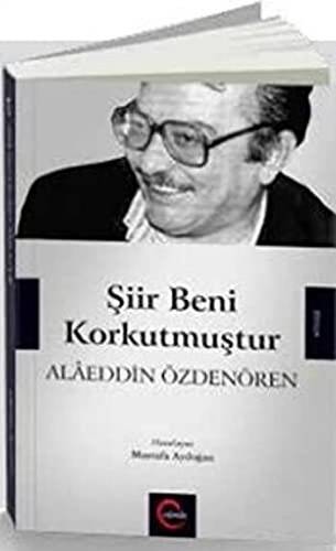 Şiir Beni Korkutmuştur - Alaeddin Özdenören - 1