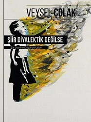 Şiir Diyalektik Değilse - 1