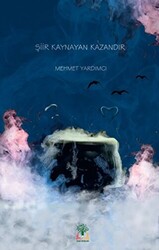 Şiir Kaynayan Kazandır - 1