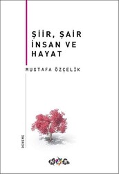 Şiir, Şair İnsan ve Hayat - 1