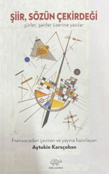 Şiir, Sözün Çekirdeği - Ürün Yayınları