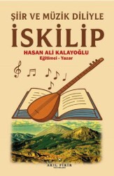 Şiir ve Müzik Diliyle İskilip - Akıl Fikir Yayınları