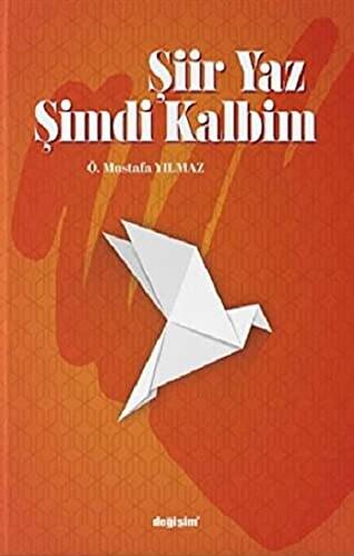 Şiir Yaz Şimdi Kalbim - 1