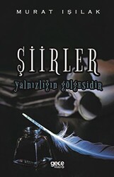 Şiirler Yalnızlığın Gölgesidir - 1