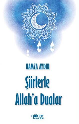 Şiirlerle Allah`a Dualar - 1