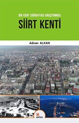Siirt Kenti - Bir Kent Coğrafyası Araştırması - Kriter Yayınları