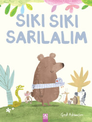 Sıkı Sıkı Sarılalım - Altın Kitaplar