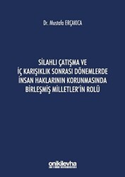 Silahlı Çatışma ve İç Karışıklık Sonrası Dönemlerde İnsan Haklarının Korunmasında Birleşmiş Milletler`in Rolü - 1
