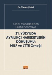 Silahlı Mücadeleden Silahsızlanmaya 21. Yüzyılda Ayrılıkçı Hareketlerin Dönüşümü MILF ve LTTE Örneği - 1