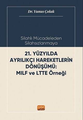 Silahlı Mücadeleden Silahsızlanmaya 21. Yüzyılda Ayrılıkçı Hareketlerin Dönüşümü MILF ve LTTE Örneği - 1