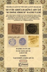 Silsile-i Aliyye`nin Son Altun Halkası Seyyid Abdülhakim-i Arvasi Kuddise Sirruh Hazretleri - 1