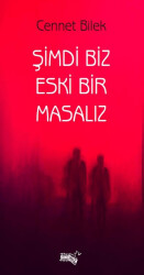Şimdi Biz Eski Bir Masalız - 1