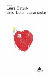 Şimdi Bütün Başlangıçlar - Ebabil Yayınları