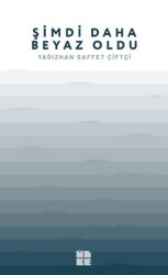 Şimdi Daha Beyaz Oldu - İlke Yayıncılık