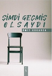 Şimdi Geçmiş Olsaydı - 1