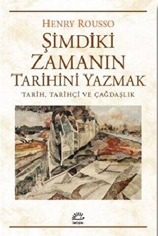 Şimdiki Zamanın Tarihini Yazmak - 1