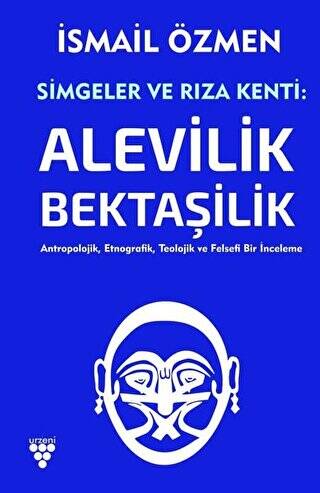 Simgeler ve Rıza Kenti: Alevilik - Bektaşilik 2. Cilt - 1