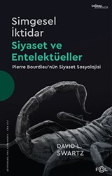 Simgesel İktidar, Siyaset ve Entelektüeller - Pierre Bourdieu’nün Siyaset Sosyolojisi - Fol Kitap