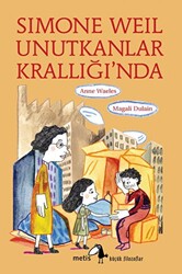 Simone Weil Unutkanlar Krallığı’nda - 1