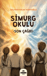 Simurg Okulu - Son Çağrı - Hece Yayınları