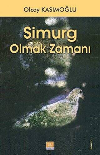 Simurg Olmak Zamanı - 1