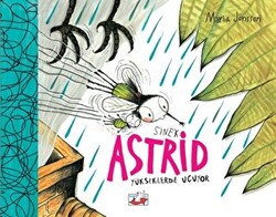 Sinek Astrid - Yükseklerden Uçuyor - Uçan Fil Yayınları