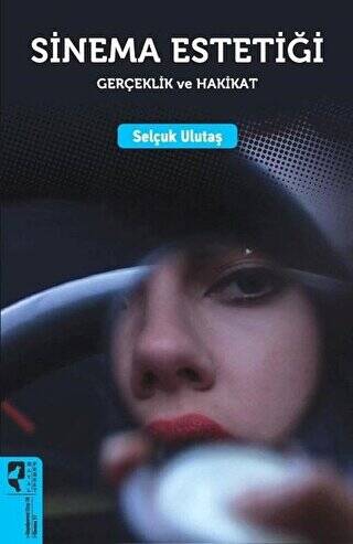 Sinema Estetiği: Gerçeklik ve Hakikat - 1