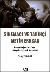 Sinemacı ve Tarihçi Metin Erksan - Es Yayınları
