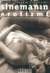 Sinemanın Erotizmi Beyaz Perdenin Cinselliği - Boyut Yayın Grubu