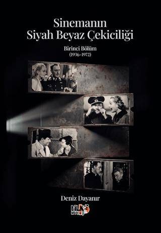 Sinemanın Siyah Beyaz Çekiciliği - Birinci Bölüm 1936-1972 - 1