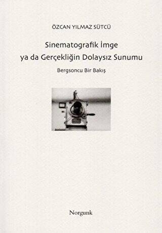 Sinematografik İmge ya da Gerçekliğin Dolaysız Sunumu - 1