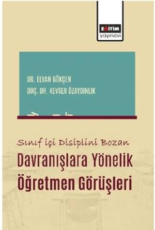 Sınıf İçi Disiplini Bozan Davranışlara Yönelik Öğretmen Görüşleri - 1
