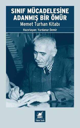 Sınıf Mücadelesine Adanmış Bir Ömür - Memet Turhan Kitabı - 1