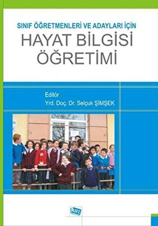 Sınıf Öğretmenleri ve Adayları için Hayat Bilgisi Öğretimi - 1
